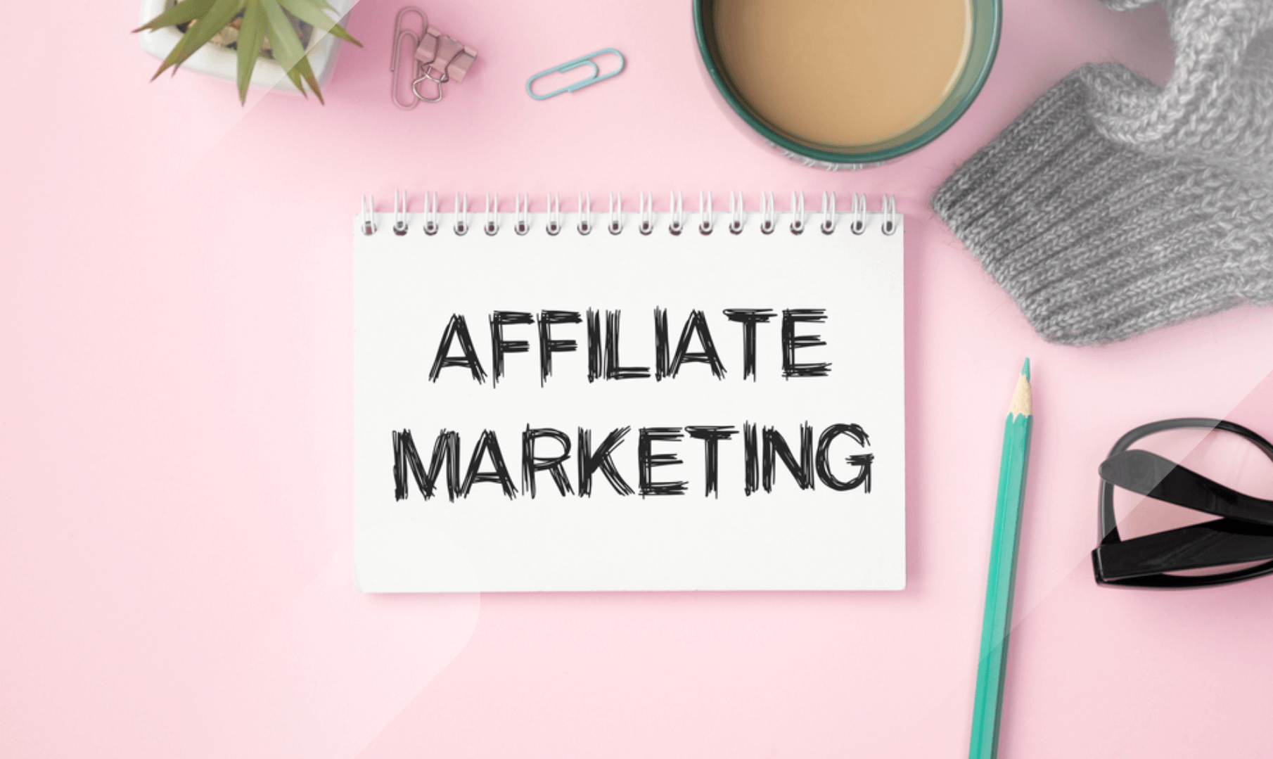 best niche for affiliate marketing with affiliate marketing sign and accessories