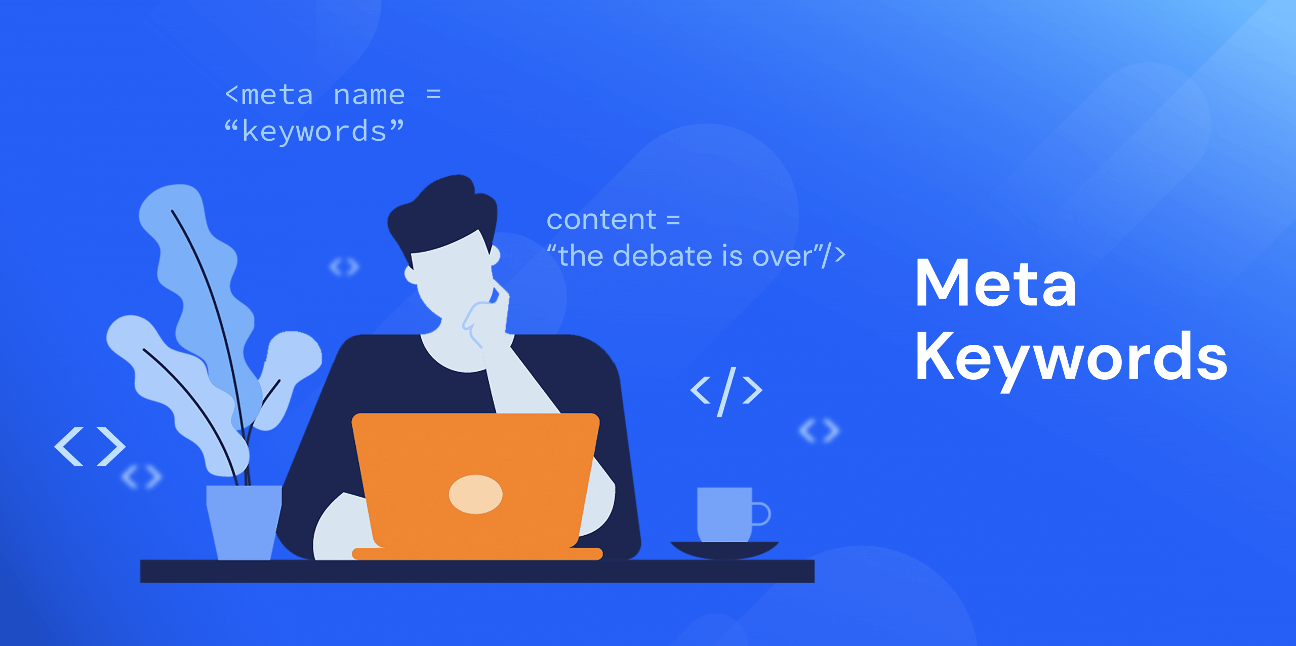Meta Keywords illustration with the meta name and content in the background with a man on a laptop with a coffee.