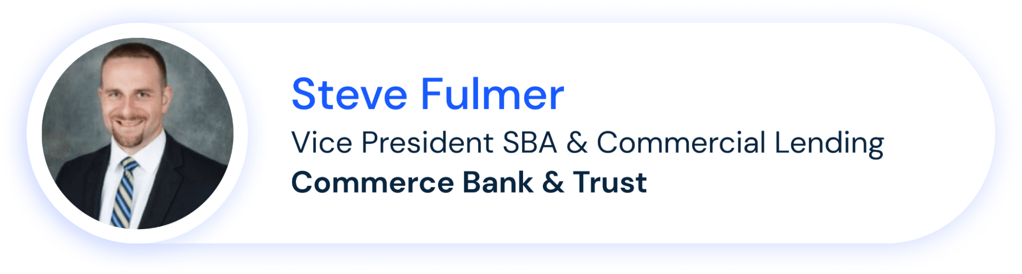 Steve Fulmer (Vice president SBA & commercial lending, Commerce Bank & Trust)