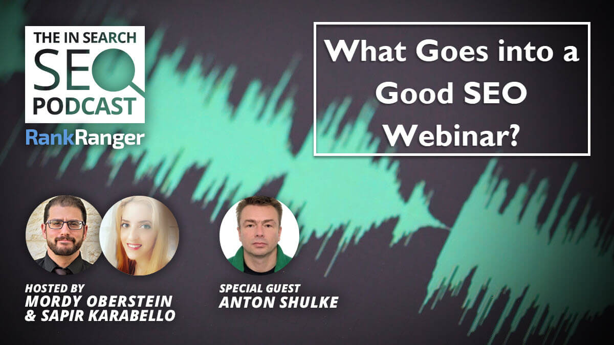 In Search [Episode 39]: What Goes into a Good SEO Webinar?
