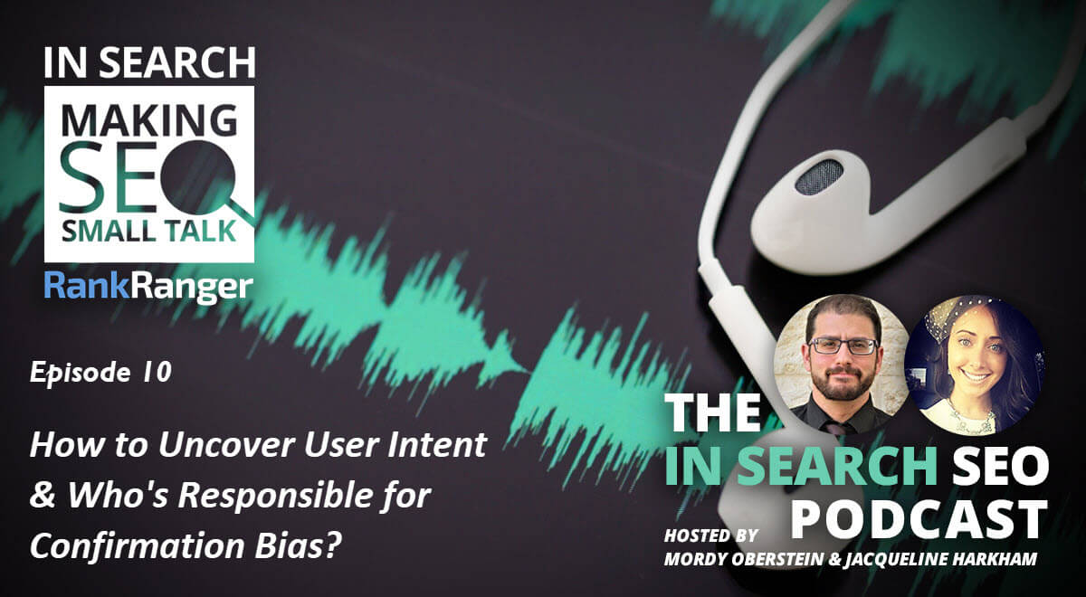 How to Uncover User Intent & Understanding Confirmation Bias