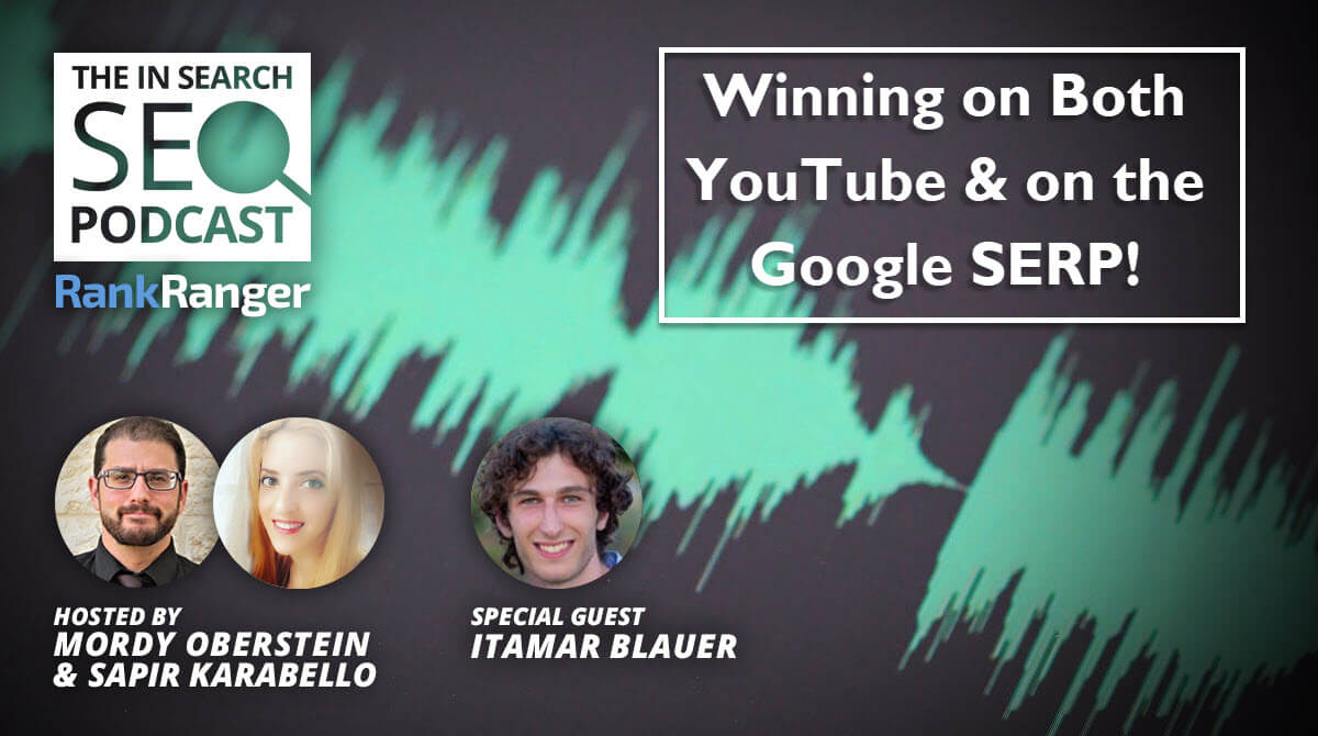 Winning on Both YouTube and on the Google SERP