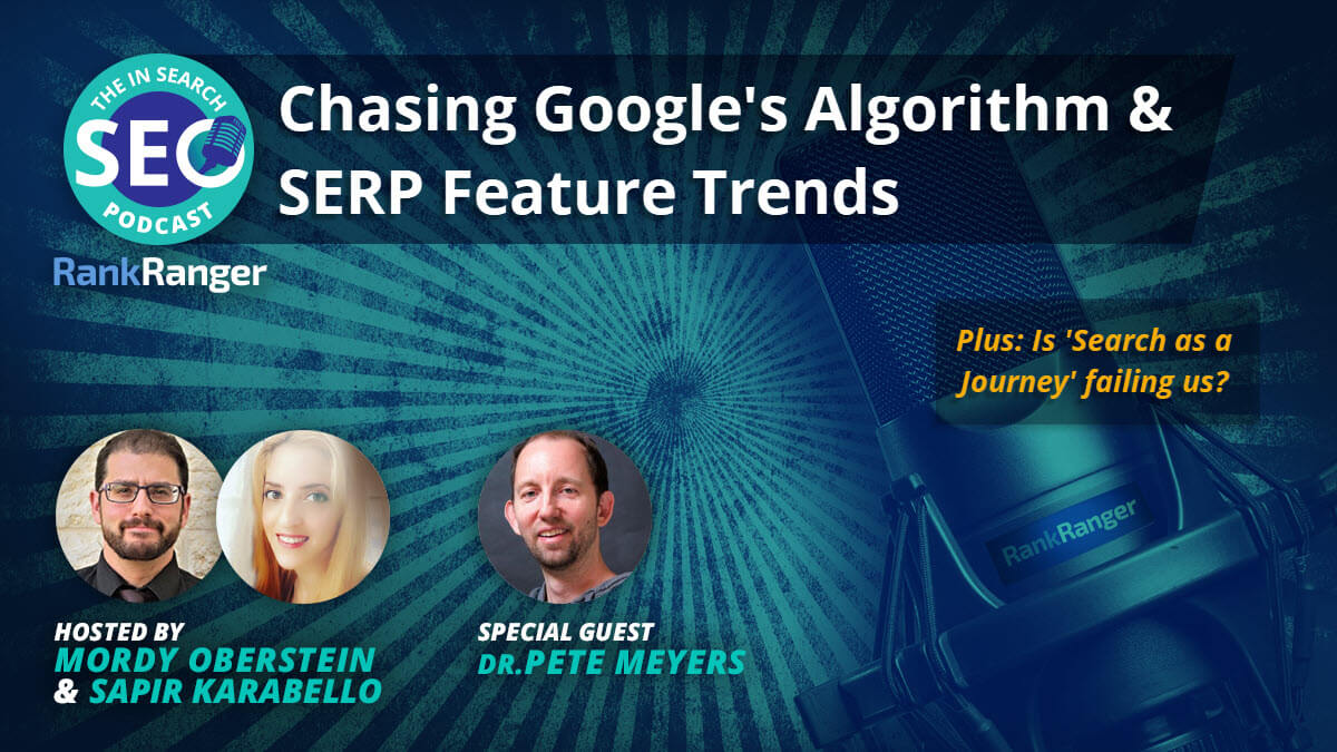 Chasing Google's Algorithm & SERP Feature Trends
