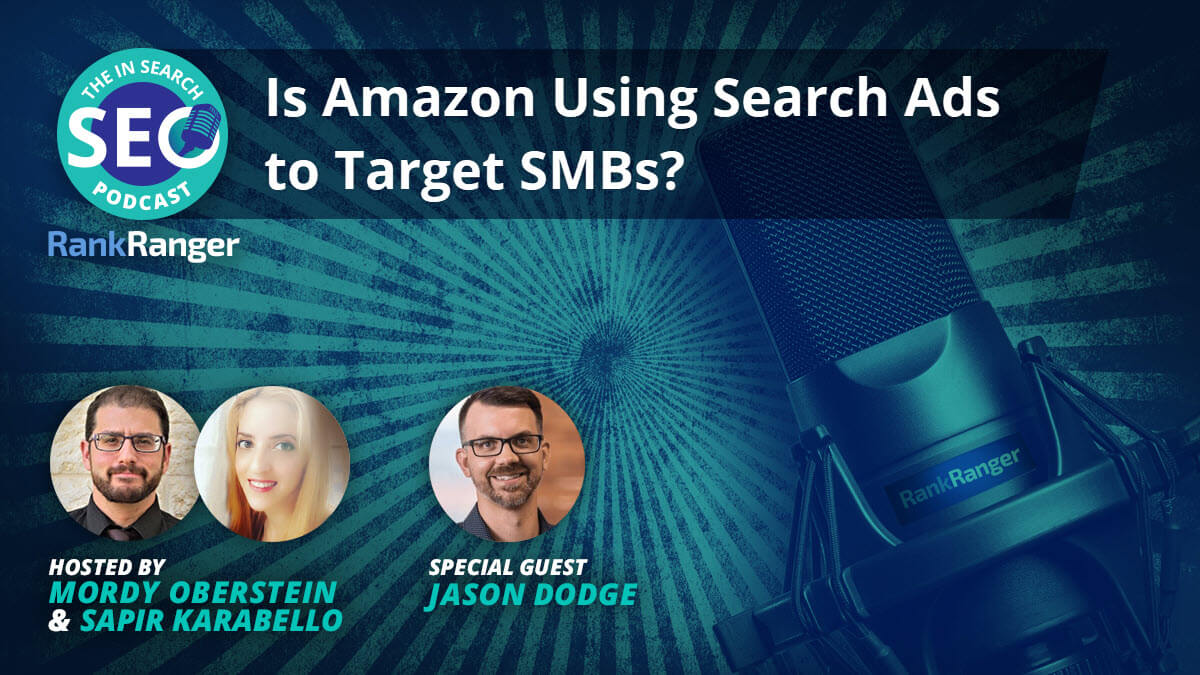 In Search [Episode 87]: Is Amazon Targeting SMBs with Search Ads?
