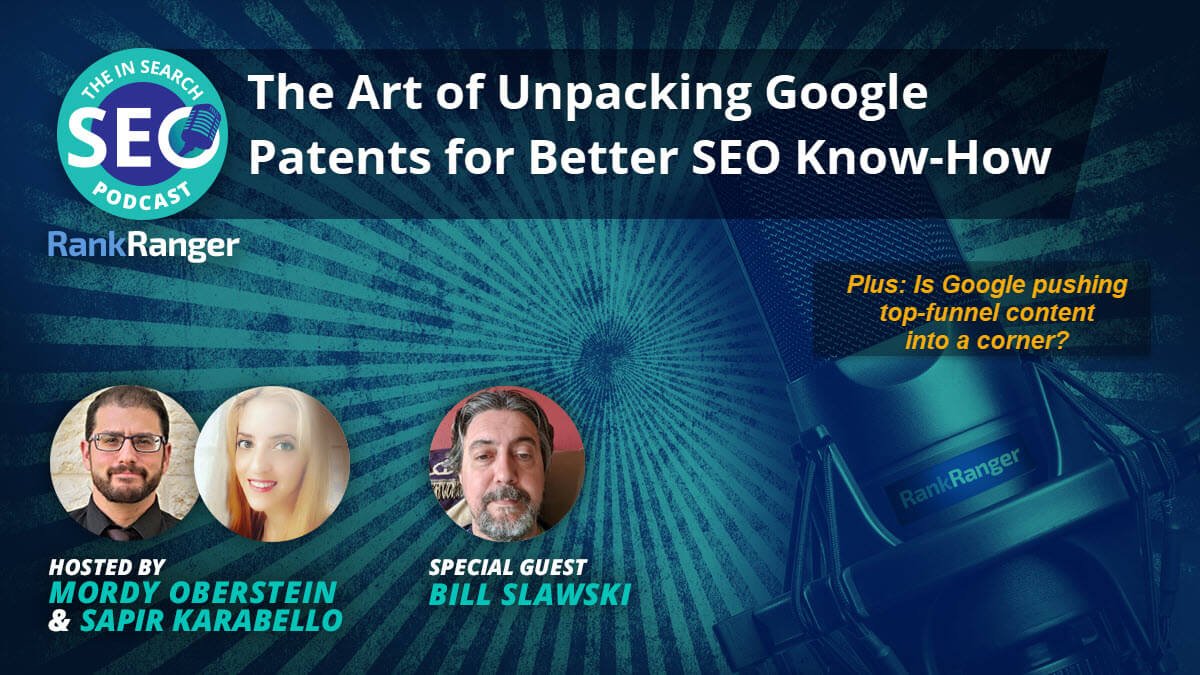 In Search [Episode 76]: Mining Google Patents for SEO Gems